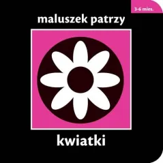 MALUSZEK PATRZY KWIATKI KSIĄŻECZKA KONTRASTOWA Picthall Chez 3-6M - Galaktyka