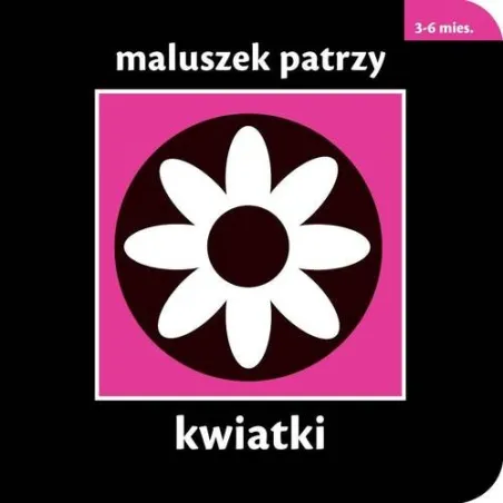 MALUSZEK PATRZY KWIATKI KSIĄŻECZKA KONTRASTOWA Picthall Chez 3-6M - Galaktyka