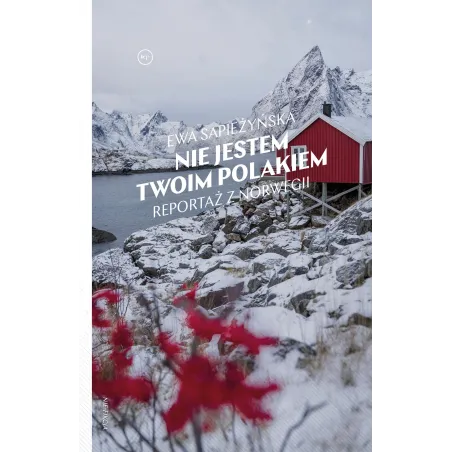 Nie Jestem Twoim Polakiem. Reportaż Z Norwegii