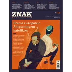 BRACIA I WROGOWIE. ANTYSEMITYZM W KOŚCIELE. ZNAK MIESIĘCZNIK NR 719