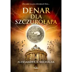 DENAR DLA SZCZUROŁAPA Aleksander R. Michalak - Replika