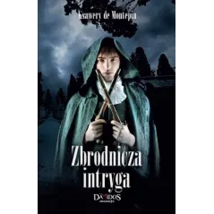 ZBRODNICZA INTRYGA Ksawery Montepin - Damidos