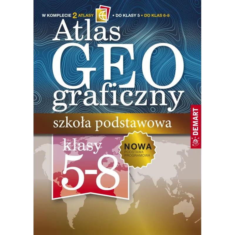 ATLAS GEOGRAFICZNY SZKOŁA PODSTAWOWA KLASY 5-8 - Demart