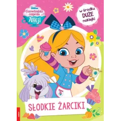 Czarodziejska cukiernia Alicji Słodkie żarciki STX9113 Opracowanie zbiorowe