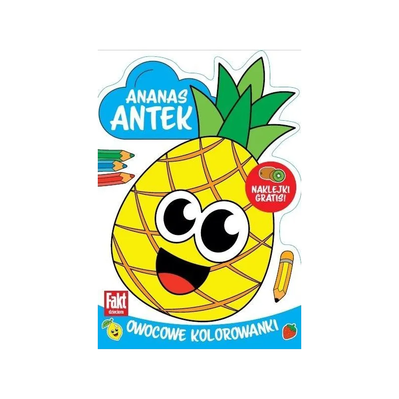 ANANAS ANTEK. OWOCOWE KOLOROWANKI Z NAKLEJKAMI