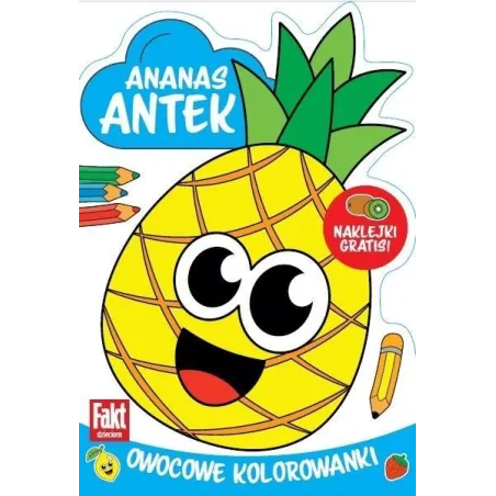 ANANAS ANTEK. OWOCOWE KOLOROWANKI Z NAKLEJKAMI