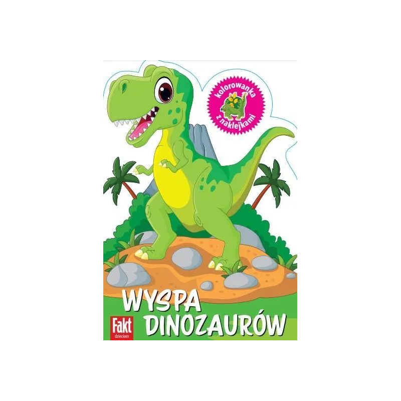 WYSPA DINOZAURÓW. KOLOROWANKA Z NAKLEJKAMI