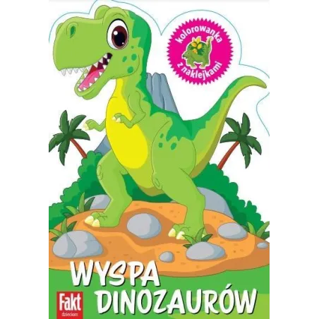 WYSPA DINOZAURÓW. KOLOROWANKA Z NAKLEJKAMI