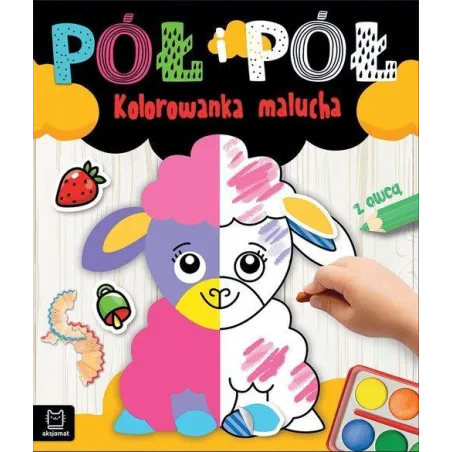 PÓŁ I PÓŁ. KOLOROWANKA MALUCHA