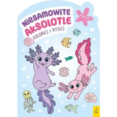 NIESAMOWITE AKSOLOTLE. KOLORUJ I RYSUJ
