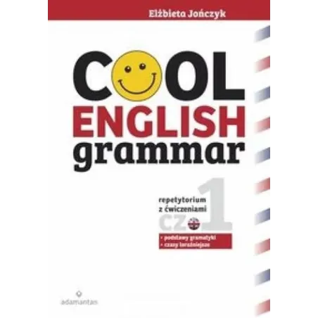 COOL ENGLISH GRAMMAR. REPETYTORIUM Z ĆWICZENIAMI 1