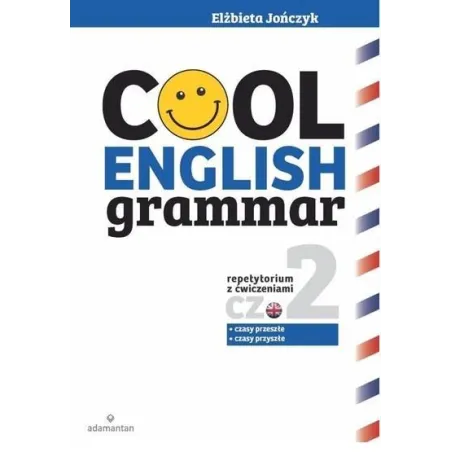 Cool English Grammar Repetytorium Z Ćwiczeniami 2 Cool English Grammar Repetytorium Z Ćwiczeniami 2