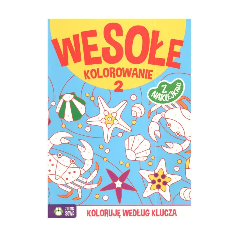 WESOŁE KOLOROWANIE Z NAKLEJKAMI KOLORUJĘ WEDŁUG KLUCZA