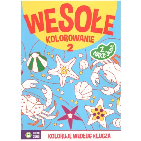 WESOŁE KOLOROWANIE Z NAKLEJKAMI KOLORUJĘ WEDŁUG KLUCZA
