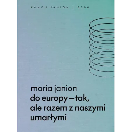 DO EUROPY - TAK, ALE RAZEM Z NASZYMI UMARŁYMI