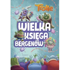 TROLLE WIELKA KSIĘGA BERGENÓW Adrianna Zabrzewska - Egmont
