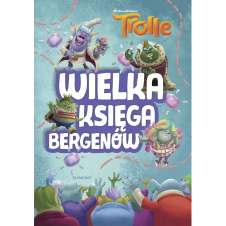 TROLLE WIELKA KSIĘGA BERGENÓW Adrianna Zabrzewska - Egmont