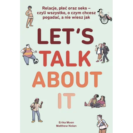 Let’s Talk About It. Relacje, Płeć Oraz Seks - Czyli Wszystko, O Czym Chcesz Pogadać, A Nie Wiesz Jak Let’s Talk About It. Relacje, Płeć Oraz Seks - Czyli Wszystko, O Czym Chcesz Pogadać, A Nie Wiesz Jak