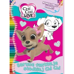 CHI CHI LOVE. BARWNE FANTAZJE SŁODKIEJ CHI CHI