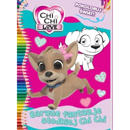 CHI CHI LOVE. BARWNE FANTAZJE SŁODKIEJ CHI CHI