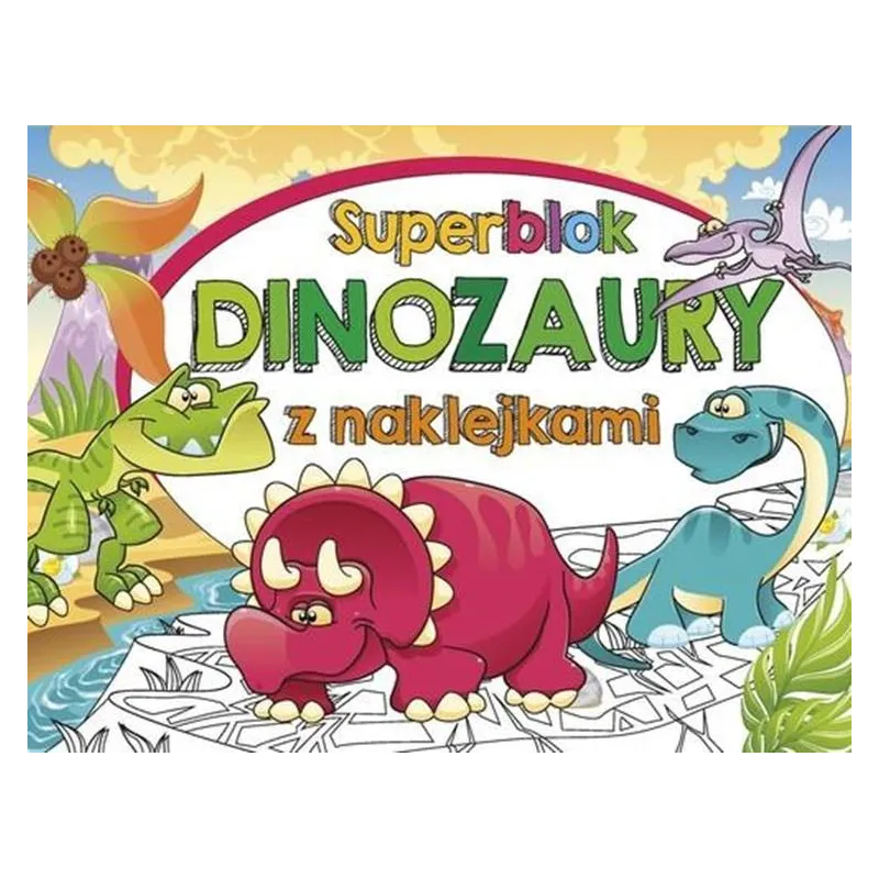 DINOZAURY. SUPERBLOK Z NAKLEJKAMI