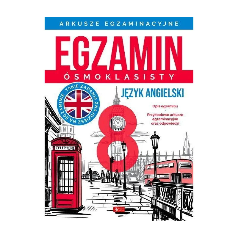 JĘZYK ANGIELSKI. ARKUSZE EGZAMINACYJNE. EGZAMIN ÓSMOKLASISTY