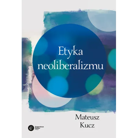 Etyka Neoliberalizmu Etyka Neoliberalizmu