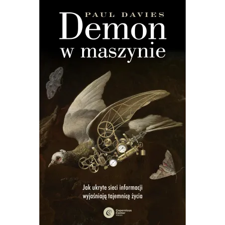 Demon W Maszynie. Jak Ukryte Sieci Informacji Wyjaśniają Tajemnicę Życia Demon W Maszynie. Jak Ukryte Sieci Informacji Wyjaśniają Tajemnicę Życia