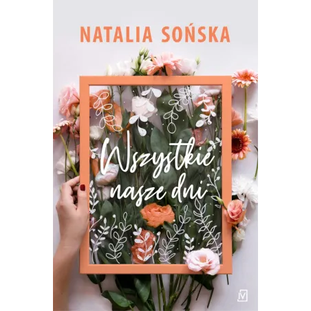WSZYSTKIE NASZE DNI Natalia Sońska