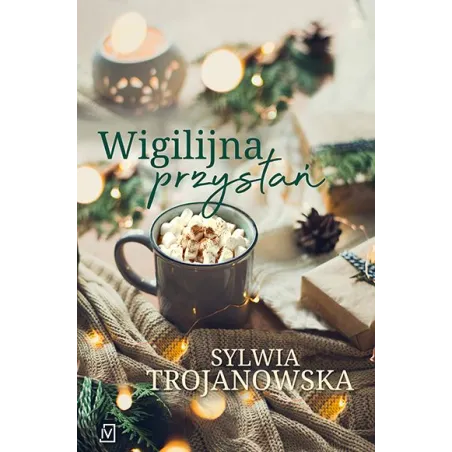 WIGILIJNA PRZYSTAŃ Sylwia Trojanowska - Czwarta Strona