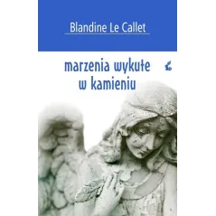 MARZENIA WYKUTE W KAMIENIU