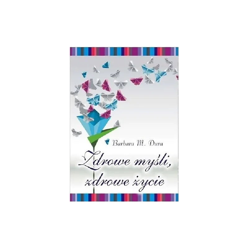 ZDROWE MYŚLI ZDROWE ŻYCIE