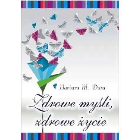 ZDROWE MYŚLI ZDROWE ŻYCIE