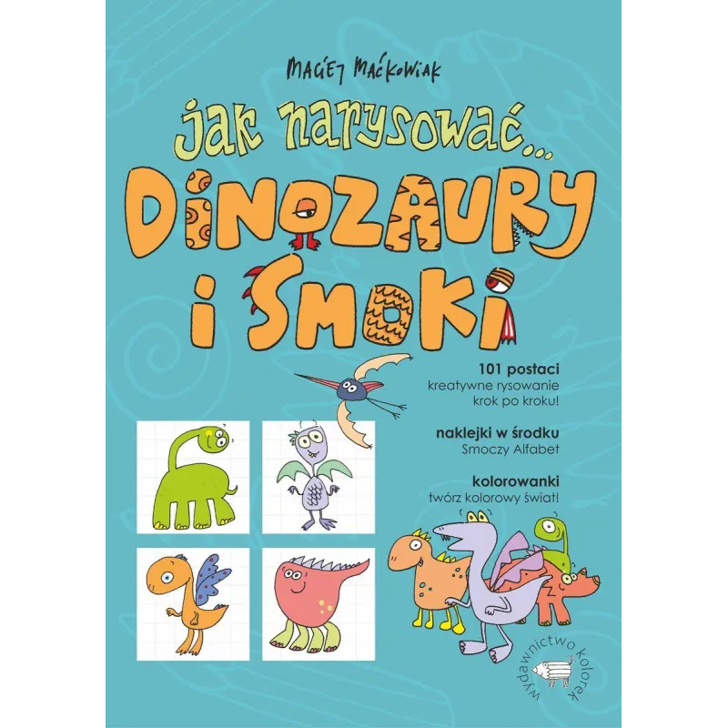JAK NARYSOWAĆ... DINOZAURY I SMOKI