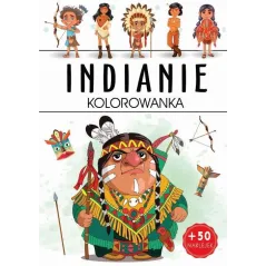 INDIANIE. KOLOROWANKA Z NAKLEJKAMI