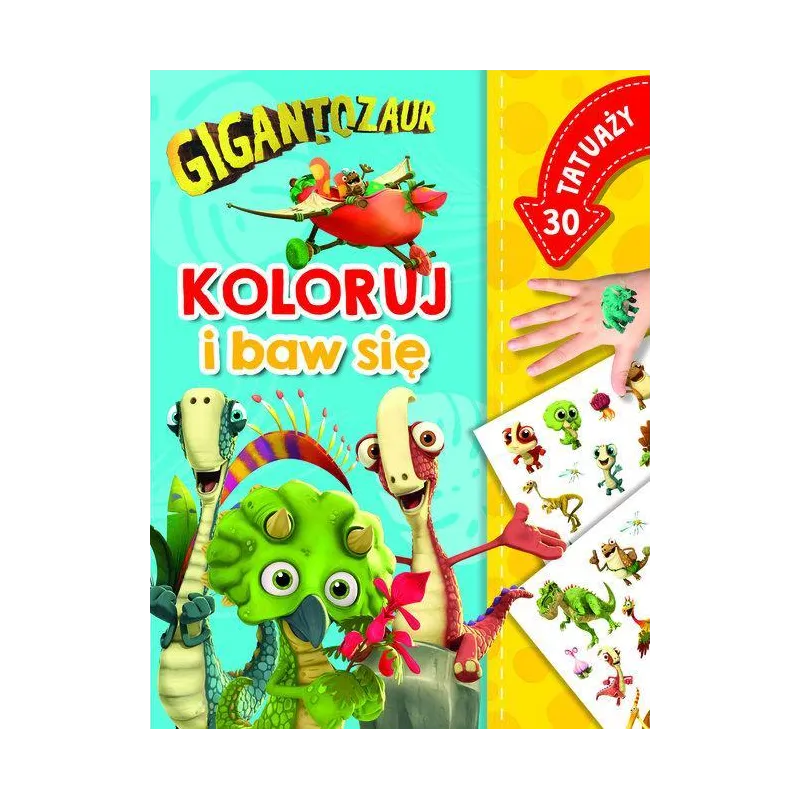 GIGANTOZAUR. KOLORUJ I BAW SIĘ. KSIĄŻECZKA Z TATUAŻAMI