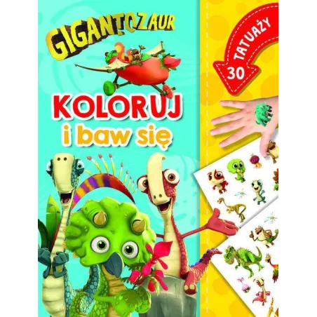 GIGANTOZAUR. KOLORUJ I BAW SIĘ. KSIĄŻECZKA Z TATUAŻAMI