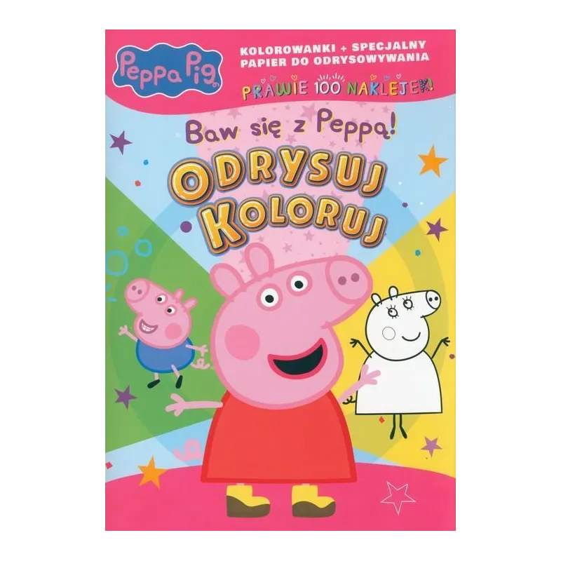 ŚWINKA PEPPA. BAW SIĘ Z PEPPĄ! ODRYSUJ KOLORUJ