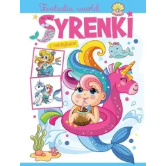 SYRENKI. FANTASTIC WORLD. KOLOROWANKA Z NAKLEJKAMI