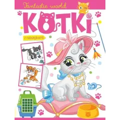 KOTKI. FANTASTIC WORLD. KOLOROWANKA Z NAKLEJKAMI