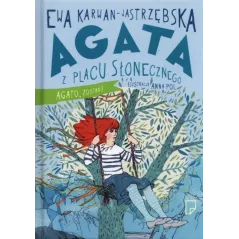 Agata z Placu Słonecznego Agato zostań!  Karwan-Jastrzębska Ewa