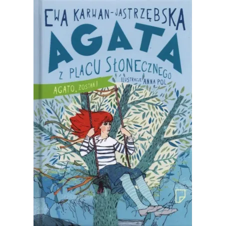 Agata z Placu Słonecznego Agato zostań!  Karwan-Jastrzębska Ewa