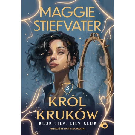 Blue Lily, Lily Blue. Król Kruków 3