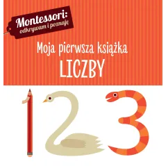 MONTESSORI MOJA PIERWSZA KSIĄŻKA LICZBY Chiara Piroddi - Wilga