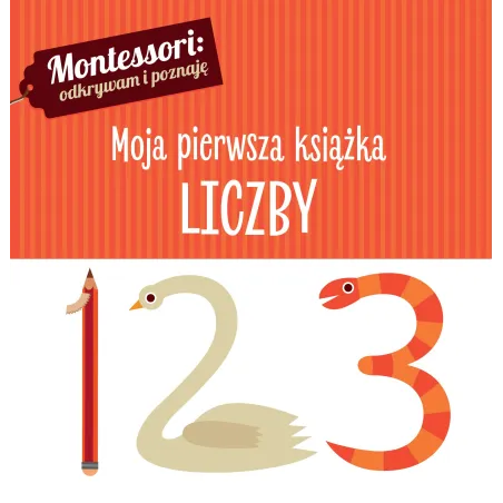 MONTESSORI MOJA PIERWSZA KSIĄŻKA LICZBY Chiara Piroddi - Wilga