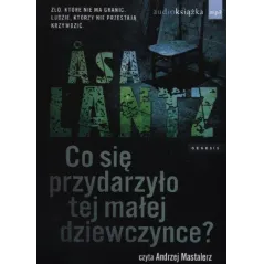 CO SIĘ PRZYDARZYŁO TEJ MAŁEJ DZIEWCZYNCE? AUDIOBOOK CD MP3