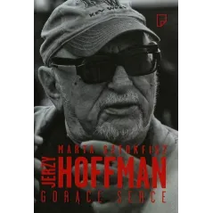 JERZY HOFFMAN. GORĄCE SERCE