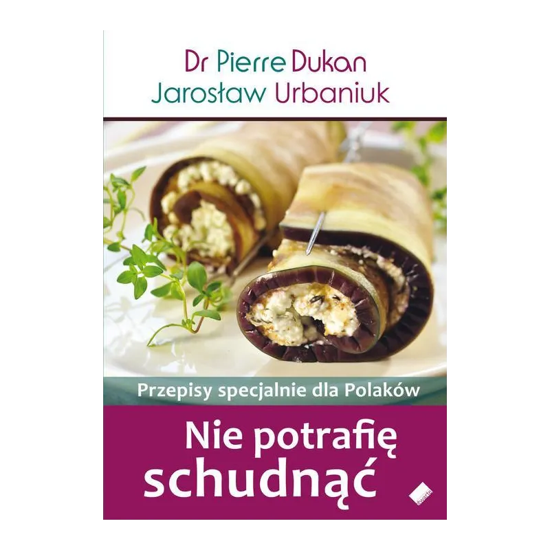 NIE POTRAFIĘ SCHUDNĄĆ. PRZEPISY SPECJALNIE DLA POLAKÓW