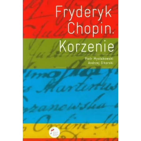 Fryderyk Chopin Korzenie Fryderyk Chopin Korzenie