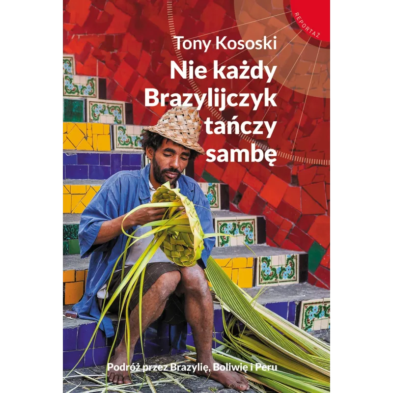 NIE KAŻDY BRAZYLIJCZYK TAŃCZY SAMBĘ Tony Kososki - Muza